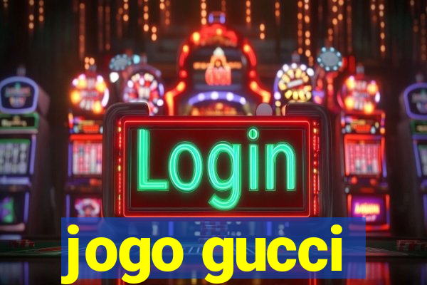 jogo gucci